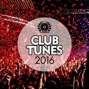 Club Tunes 2016 (Yearmix)