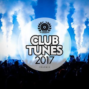 Club Tunes 2017 (Yearmix)