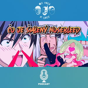 Čo je šialený nosebleed? (OVKV #172: FEST OTAKU E05)