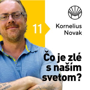 🗺️ Čo je zlé s naším svetom? • Kornelius Novak