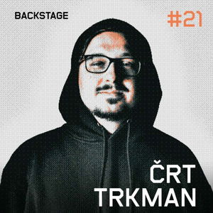 Črt Trkman - Backstage #21