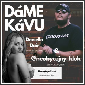 DáME KáVU? Jakub Bryk (@neobycejny_kluk) & Daniella Dair 