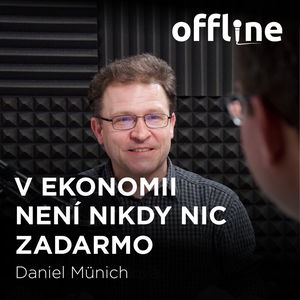 Daniel Münich: V ekonomii není nikdy nic zadarmo