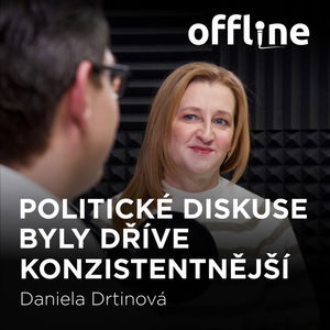 Daniela Drtinová: Politické diskuse byly dříve konzistentnější