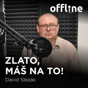 David Slezák: Zlato, máš na to!