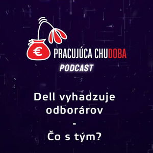 Dell vyhadzuje odborárov - čo teraz?