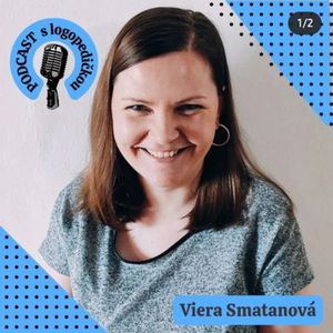 Deti často prichádzajú k logopédovi neskoro- Viera Smatanová, logopedička.