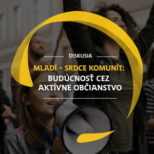 Diskusia SI #20: Mladí - srdce komunít: Budúcnosť cez aktívne občianstvo