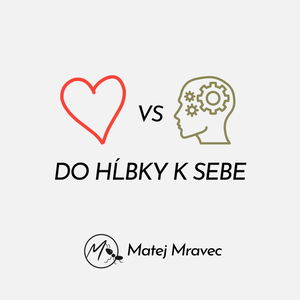 Do hĺbky k sebe | Matej Mravec - duševný rozvoj, zbavenie sa blokov, strachy, myšlienky, pozitivita