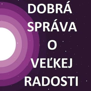 Dobrá Správa o Veľkej Radosti