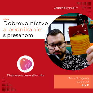 Dobrovoľníctvo a podnikanie s presahom | Marketing vs. Ego podnikateľa | ep.11