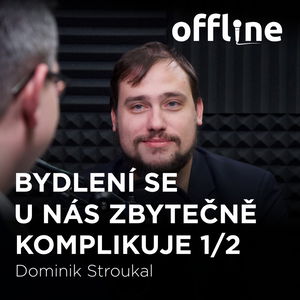 Dominik Stroukal: Bydlení se u nás zbytečně komplikuje 1/2