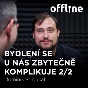 Dominik Stroukal: Bydlení se u nás zbytečně komplikuje 2/2