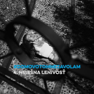 #DOMOVOTOMNEZAVOLAM - 4. Hriešna lenivosť