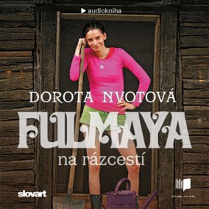 Dorota Nvotová - Fulmaya na rázcestí