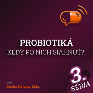 E60 :: Probiotiká – kedy po nich siahnuť? 