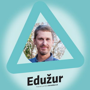 EDUŽUR: Nebojme sa priznať, že nevieme všetko, aj žiaci nám môžu poradiť, hovorí učiteľ informatiky Martin Cápay 