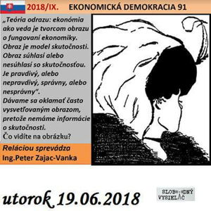 Ekonomická demokracia 91 - 2018-06-19 Aký je odraz skutočnosti a obraz vykladaný expertami a politikmi o slovenskej ekonomike?