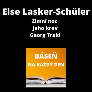 Else Lasker-Schüler - Zimní noc + Jeho krev + Georg Trakl (plus originál verze v němčině)