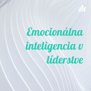 Emocionálna inteligencia v líderstve