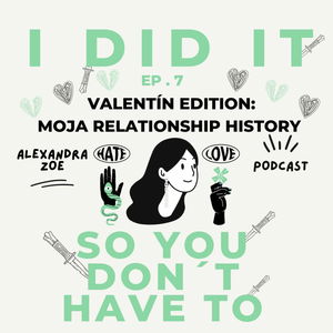 Ep. 7 Valentín edition: Moja relationship history