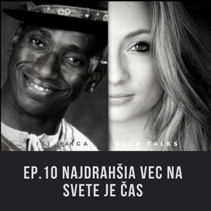 Ep.10 Najdrahšia vec na svete je čas - Ibi Maiga