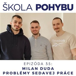 ep.35 - Milan Duda a problémy sedavej práce - Fitness, zdravie, pohyb, telo a fyzio