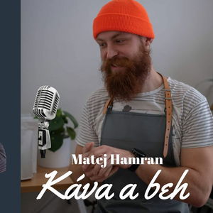 EP.38 Život je príliš krátky na to, piť zlú kávu a nešportovať - MATEJ HAMRAN