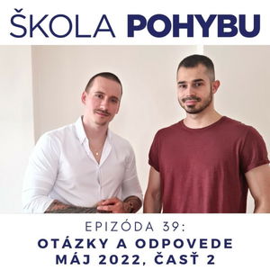 ep.39 - Otázky a odpovede - Máj 2022, časť 2 - Fitness, pohyb, zdravie, telo a fyzio