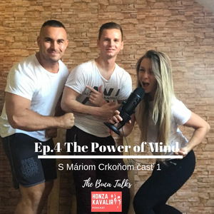 Ep.4 Mário Crkoň - The Power Of Mind