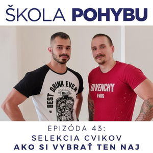 ep.43 - Selekcia cvikov - Ako si vybrať ten naj? - Fitness, zdravie, pohyb, telo a fyzio