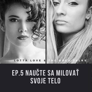 Ep.5 Naučte sa milovať vaše telo - Lotta Love