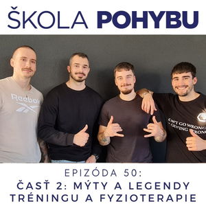 ep.50 - Mýty a legendy tréningu a fyzioterapie - časť 2 - Fyzio, telo, fitness, pohyb a zdravie