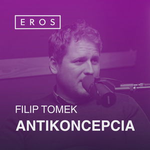 EROS #24 - Antikoncepcia (Filip Tomek)