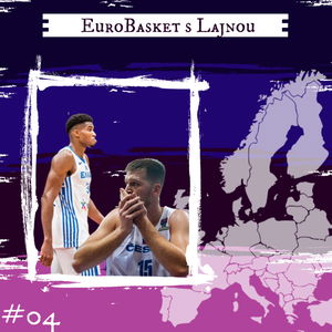 EuroBasket #04 - Dominantný Giannis, Martin Peterka, výkony rozhodcov…/ft. Richard Körner