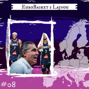 EuroBasket #08 - Neprekvapivý španielsky finalista a využitá druhá šanca Francúzska. /ft. Rado Rančík