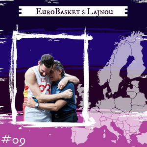 EuroBasket #09 - Viva la Familia! /ft. Tomáš Prokop