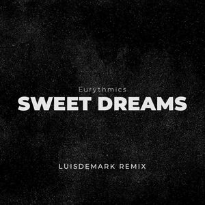 Eurythmics - Sweet Dreams (LUISDEMARK Remix)(For Full version DOWNLOAD)