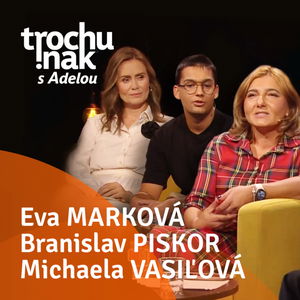 Eva Marková, Michaela Vasiľová a Branislav Piskor