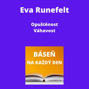 Eva Runefelt - Opuštěnost + Váhavost