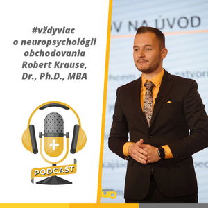 EXTRA #vždyviac o neuropsychológií obchodovania (hosť Robert Krause, Dr., Ph.D., MBA)