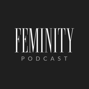 FEMINITY PODCAST