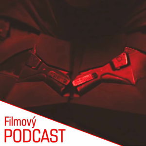 Filmový PODCAST XXVII. – Nový Batman