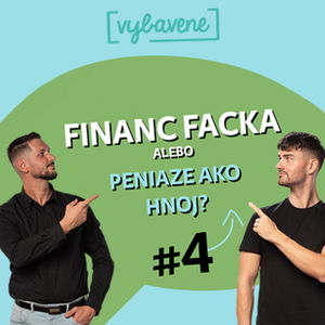 Financ Facka #4: Peniaze sú ako hnoj 