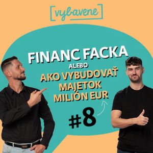 FinancFacka #8: Ako vybudovať majetok milión eur? 💰 