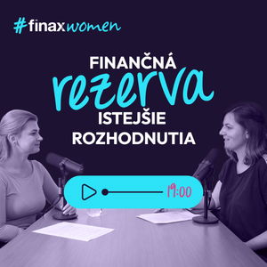 #FinaxWomen | Viac istoty v živote vďaka peniazom