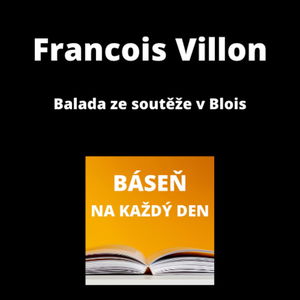 Francois Villon - Balada ze soutěže v Blois