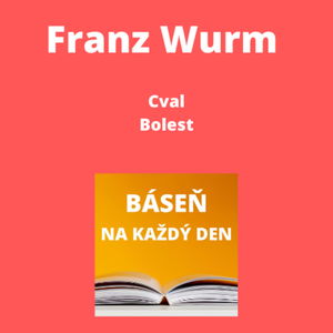 Franz Wurm - Cval + Bolest