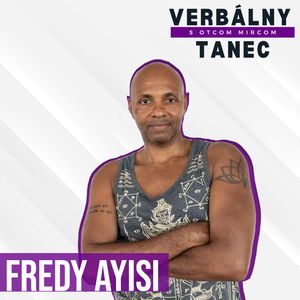 #7 FREDY AYISI: "Tanec som miloval naivne"