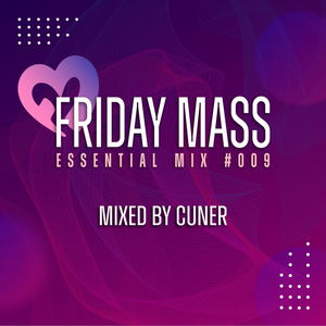 Friday Mass Essential Mix #009 mixed by Cuner